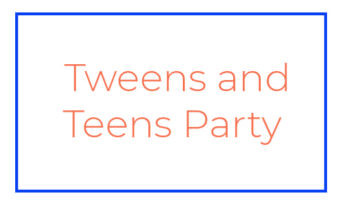 Tweens and Teens Party