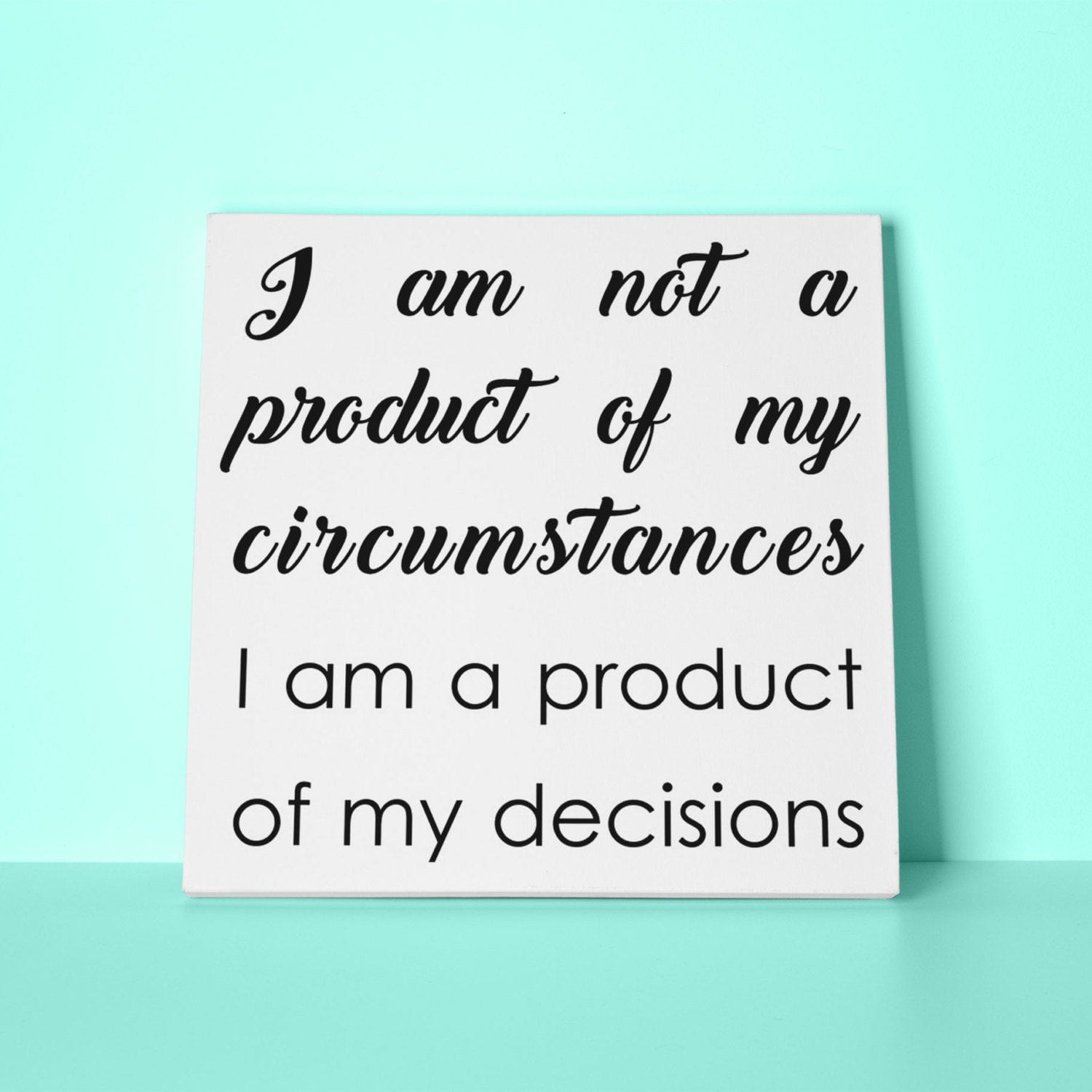 not a product of my circumstances custom printed motivational quotes on canvas wall art wall decor inspirational inspi 5d14748c I Am a Product of My Decisions Motivational Canvas I Am a Product of My Decisions Motivational Canvas